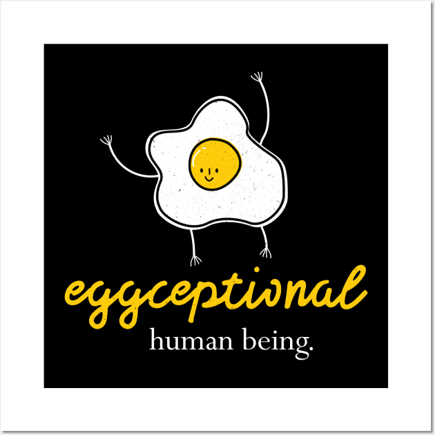 Eggceptional Human Being Wall Art by POD Anytime